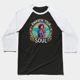 Awaken your soul Baseball T-Shirt